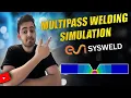 The Future of Welding Exploring Multipass Simulation in SYSWELD