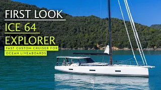 A customised contemporary fast cruiser for liveaboard ocean sailing? Meet the Ice 64 Explorer