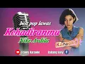 Download Lagu KEHADIRANMU NIKE ARDILA KARAOKE || @sonykaraokeofficial