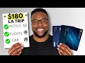I Flew To LA And Only Paid 180 Out Of Pocket Credit Cards