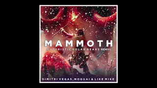 Download Dimitri Vegas, Moguai \u0026 Like Mike - Mammoth (Futuristic Polar Bears Remix) MP3