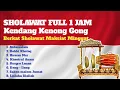 SHOLAWAT NABI TERBARU FULL | 1 Jam | Kendang, Kenong,  Gong