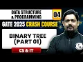 Data Structure Programming 04 Binary Tree Part 01 CS IT GATE 2025 Crash Course