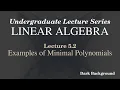 Linear Algebra Lecture 5 2 Examples of Minimal Polynomials