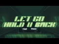 veggi, Magsy - LET GO (HOLD U BACK) [Visualizer]