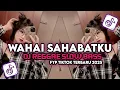Download Lagu DJ WAHAI SAHABATKU DJ REGGAE SLOW BASS MELODY MENGKANE  FYP TIKTOK TERBARU 2025 ini yang kalian cari