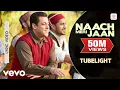 Download Lagu Naach Meri Jaan | Tubelight | Salman Khan | Sohail Khan | Pritam | Lyric Video