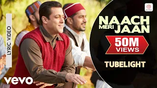 naach meri jaan tubelight salman khan sohail khan pritam lyric video