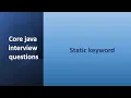 Core java interview questions static keyword in java static variables methods classes