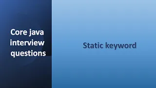 Core java interview questions static keyword in java static variables methods classes
