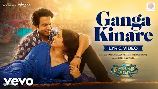 ganga kinare lyric video bhool chuk maaf rajkummar rao wamiqa jubin tanishk irshad