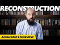 RECONSTRUCTION APUSH Review Unit 5 Topic 10 Period 5 1844-1877