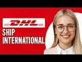 How To Ship With DHL International How To Send Packages With DHL International