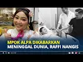Download Lagu MOMEN Raffi Ahmad dan Irfan Hakim Nangis saat Tahu Mpok Alpa Meninggal Dunia, Sakitnya Dirahasiakan