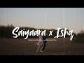Download Lagu Free fireSaiyaara x Ishq (Slowed + Reverb) Faheem Abdullah x Jubin Nautiyal | LoFi Mashup | X-Music