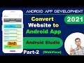How to Convert Website to Android App in Android Studio Implement Webview Hindi Part - 2 2021