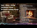 Download Lagu Jazz • Blues • Swing Christmas Carols – 18 Classic Holiday Songs in Smooth Retro Style MP3