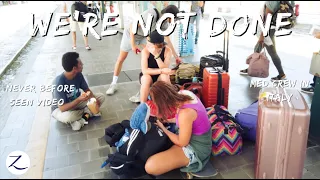 GUESS WHAT!? We’re not done yet… (Med Crew in Italy)