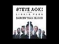 Download Lagu Steve Aoki feat. Linkin Park - Darker Than Blood (Audio)