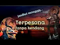 Download Lagu Terpesona Cover Tanpa Kendang