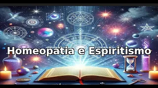 ESTUDO DO LIVRO HOMEOPATIA E ESPIRITISMO - A VISÃO ESPÍRITA DA SAUDE PARTE 2