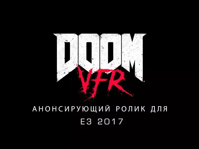 DOOM VFR — ролик анонса на E3 2017
