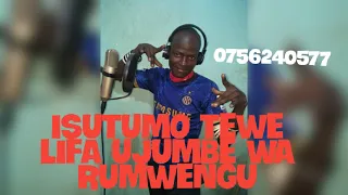 isutumo tewe lifa ujumbe wa rumwe ngu 0756240577