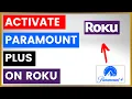 How To Activate Paramount Plus On A Roku Device in 2025