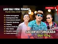 Download Lagu SALAM ASTUNGKARA - Yan Ferry | CARA TAHANAN | TUKANG SUSUT WC || LAGU BALI VIRAL TERBARU 2025
