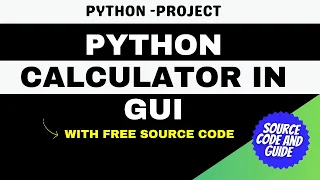 Create a Python Calculator in GUI with Free Source Code Step-by-Step Tutorial