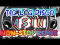 TAGALOG DISCO | ASIN NON-STOP REMIX