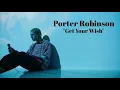 Download Lagu Porter Robinson - Get Your Wish (Lyrics)