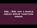 SQL SQL not a single group group function error
