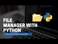 Python File Manger - Learn how to create a file manager with python