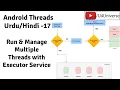 Android Threads Services-17 Run Manage Multiple Threads with Executor Service U4Universe