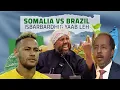 Lagu 𝐁𝐑𝐀𝐙𝐈𝐋 𝐕𝐒 𝐒𝐎𝐌𝐀𝐋𝐈𝐀:Isbarbadhig Yaab leh,Sh Mohamed idirs oo si kulul uga hadlay Xalada Somaliya.
