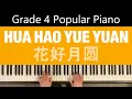花好月圆 | HUA HAO YUE YUAN | Full Moon, Blooming Flowers | trad. Chinese | Grade 4 Popular Piano