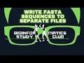2 9 Exercise 3 Writing each sequence to a separate fasta file