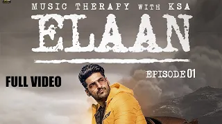ELAAN | Karan Singh Arora | Music Therapy With KSA | Ep : 01 | Khand Music
