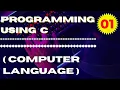 Programming Using C Class - 1 Machine level language Assembly Language High level language