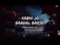 Kabhi Jo Badal Barse lofi remix 2023, jubin nautiyal love song(slow+Reverbd)#kabhijobadalbarse