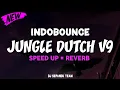 Download Lagu DJ JUNGLE DUTCH V9 INDOBOUNCE MIXTAPE MBECAK × COCOK BUAT DI MOBIL  ( Speed Up × Reverb)