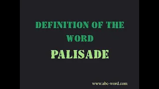 Definition of the word Palisade