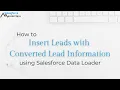 Salesforce Lead Migration Preserving Converted Lead Data During Data Loader Inserts