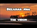 Download Lagu Belahan jiwa - The Virgin || Lirik Lagu #liriklagu #belahanjiwa #thevirgin