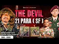 The Devil of 21 Para SF Special Forces Kargil War Indian Army Hony Capt Praveen Thapa