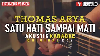 Download satu hati sampai mati - thomas arya (akustik karaoke) MP3