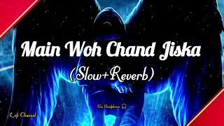 main woh chand jiska slow u0026reverb lofi channel sad song