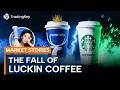 Luckin Coffee LKNCY How China s Version of Starbucks Lied to Investors
