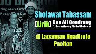 Download Sholawat Tabassam (LIRIK) - Gus Ali Gondrong Mafia Sholawat 2019 - Lapangan Ngadirojo Pacitan MP3